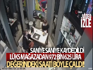 İstinye'de lüks mağazadan 972 bin 625 lira değerindeki saati böyle çaldı
