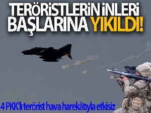 Teröristlerin inleri yerle bir ediliyor: 4 terörist etkisiz hale getirildi!