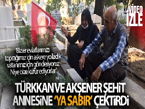 Türkkan ve Akşener şehit annesine 'ya sabır' çektirdi