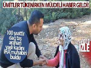 100 saattir dağ taş aranan yaşlı kadını İHA muhabiri buldu