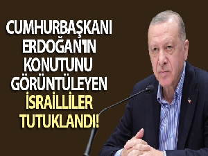 Cumhurbaşkanı Erdoğan'ın konutunun fotoğraflarını çektiği iddia edilen İsrailli 3 kişi tutuklandı