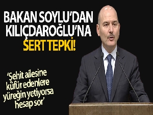 Bakan Soylu'dan Kılıçdaroğlu'na Şehit aileleriyle ilgili sert tepki