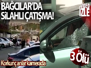Bağcılar'da 3 kişinin hayatını kaybettiği silahlı saldırı kamerada