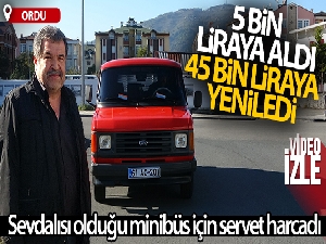 Sevdalısı olduğu minibüs için servet harcadı