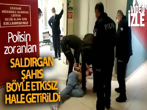 Saldırgan şahıs böyle etkisiz hale getirildi