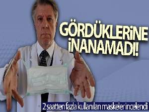 2 saatten fazla kullanılan maskeleri laboratuvarda inceledi gördüklerine inanamadı