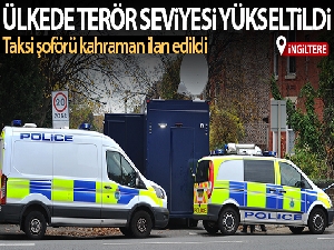 İngiltere'de terör tehdidi seviyesi yükseltildi