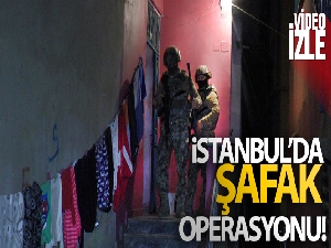 İstanbul'da şafak operasyonu!