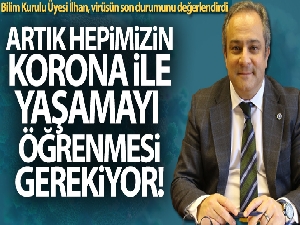 Bilim Kurulu Üyesi İlhan: 'İnşallah önümüzdeki günlerde 20 binlerin altını görürüz'