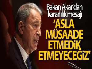 Bakan Akar: 'Asil milletimizi, 40 yıldan beri başına musallat olan terör belasından kurtarmakta kararlıyız'