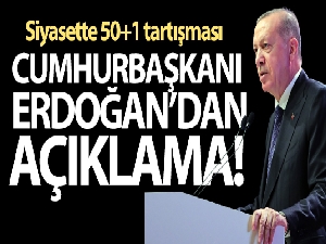 Cumhurbaşkanı Erdoğan'dan 50+1 açıklaması!