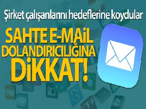 Sahte e-mail dolandırıcılığa dikkat