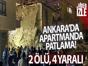 Ankara'da bir apartmanda meydana gelen patlamada, 3'ü ağır 4 kişi yaralanırken 2 kişi hayatını kaybetti