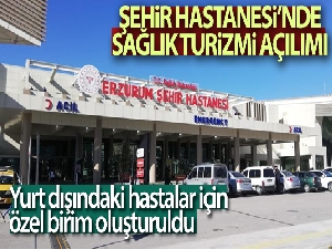 Erzurum Şehir Hastanesi'nde sağlık turizmi açılımı