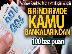 Merkez'in ardından kamu bankaları faiz indirdi