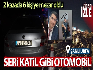 Bir yıl önce aldıkları otomobil 2 kazada 6 kişiye mezar oldu