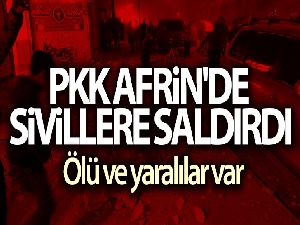 Terör örgütü PKK/YPG'den Afrin'e topçu saldırısı: Ölü ve yaralılar var