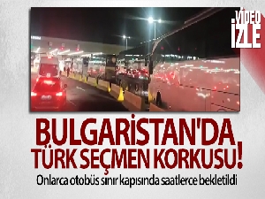 Bulgaristan'da Türk seçmen korkusu