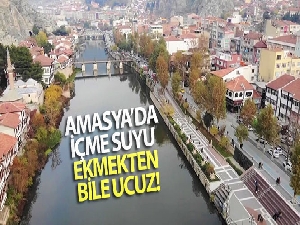 Amasya'da içme suyu ekmekten bile ucuz