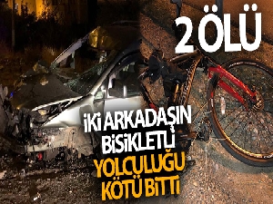 Antalya'da iki arkadaşın bisikletli yolculuğu ölümle sonuçlandı: 2 ölü