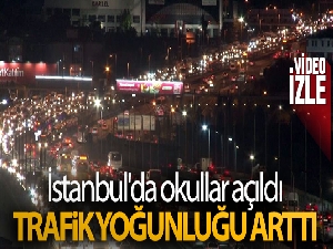 İstanbul'da okullar açıldı, trafik yoğunluğu arttı