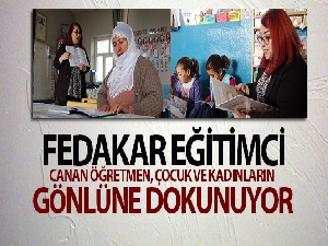 Canan öğretmen, çocuk ve kadınların gönlüne dokunuyor