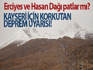 Erciyes ve Hasan Dağı Türkiye'nin aktif iki yanardağı! Kayseri için korkutan uyarı