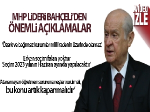 Bahçeli: 'Özerk ve bağımsız kurumlar milli iradenin üzerinde olamaz, olmamalıdır'