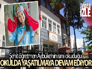Şehit öğretmen Şenay Aybüke Yalçın'ın ismi okuduğu okulda yaşatılmaya devam ediyor