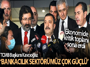 Kritik toplantı sonrası Merkez Bankası Başkanı Kavcıoğlu'ndan önemli açıklamalar
