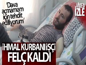 Ölümden dönen inşaat işçisine 'dava açma' tehdidi