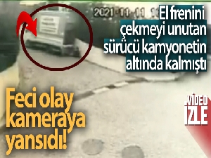 El frenini çekmeyi unutan sürücü kamyonetin altında kalmıştı: Feci olay kameraya yansıdı
