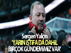 Sergen Yalçın: 'Yarın başkanla görüşeceğim, istifa da dahil birçok gündemimiz var'