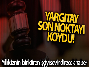 Yargıtay izin ücretinde son noktayı koydu