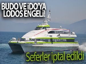 BUDO ve İDO'ya lodos engeli: Seferler iptal edildi