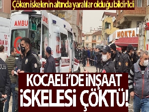 Kocaeli'de inşaat iskelesi çöktü: 8 yaralı