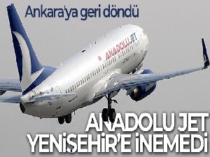 Anadolu Jet Yenişehir'e inemedi