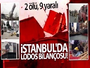 İstanbul'da lodos bilançosu: 4 ölü, 19 yaralı