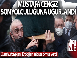 Galatasaray eski Başkanı Mustafa Cengiz son yolculuğuna uğurlandı