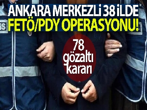 Ankara'da FETÖ/PDY'nin jandarma yapılanmasına yönelik 78 gözaltı kararı