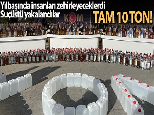 İstanbul'da yılbaşı öncesi 10 ton sahte alkol ele geçirildi
