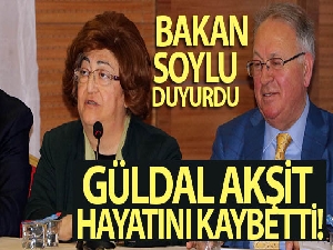 Eski bakanlardan Güldal Akşit hayatını kaybetti
