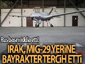 Irak'ın Rus savaş uçağı yerine Bayraktar TB2 İHA almaya karar verdiği iddiası