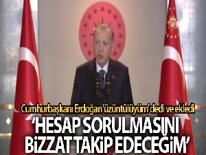 Cumhurbaşkanı Erdoğan: 'Hesap sorulmasını bizzat takip edeceğim'