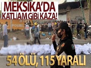 Meksika'da göçmenleri taşıyan kamyon kaza yaptı: 54 ölü, 115 yaralı
