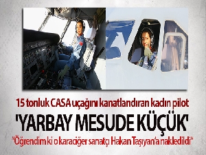 15 tonluk CASA uçağını kanatlandıran kadın pilot: 'Yarbay Mesude Küçük'