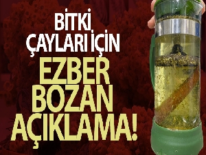 Bitki çayları için ezber bozan açıklama