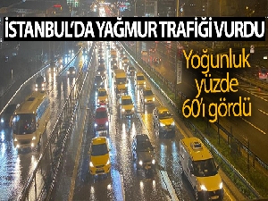 İstanbul'da yağmur trafiği vurdu, yoğunluk yüzde 72'yi gördü