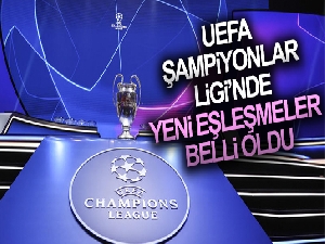 UEFA Şampiyonlar Ligi'nde son 16 eşleşmeleri belli oldu