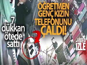 Öğretmen, genç kızın telefonunu çaldı